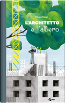 L'architetto e l'albero by Thibaut Rassat