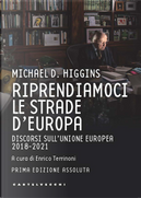 Riprendiamoci le strade d'Europa. Discorsi sull'Unione Europea 2018-2021 by Michael D. Higgins