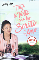 Tutte le volte che ho scritto ti amo by Jenny Han