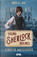 Vendetta mascherata. Young Sherlock Holmes by Andrew Lane
