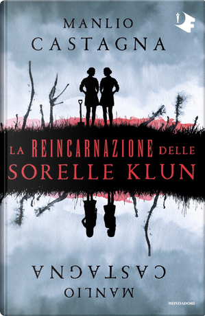 La reincarnazione delle sorelle Klun by Manlio Castagna