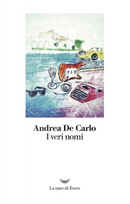 I veri nomi by Andrea De Carlo