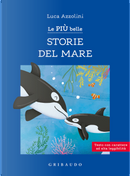 Le più belle storie del mare. Ediz. ad alta leggibilità by Luca Azzolini