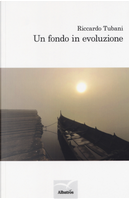 Un fondo in evoluzione by Riccardo Tubani