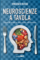 Neuroscienze a tavola. I segreti del cervello per avere successo nella ristorazione by Vincenzo Russo