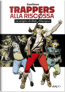 Trappers alla riscossa. Le origini di Blek Macigno by EsseGesse