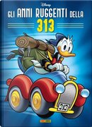 Gli anni ruggenti della 313 by Carl Barks, Massimo De Vita, Romano Scarpa