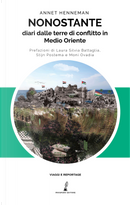 Nonostante. Diari dalle terre di conflitto in Medioriente by Annet Henneman