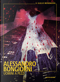 Uomini a pezzi by Alessandro Bongiorni