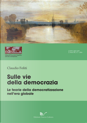 Sulle vie della democrazia. Le teorie della democratizzazione nell'era globale by Claudio Foliti