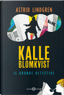 Kalle Blomkvist, il grande detective by Astrid Lindgren