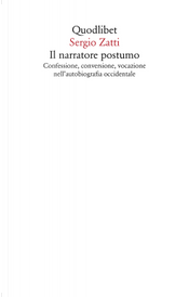 Il narratore postumo. Confessione, conversione, vocazione nell'autobiografia occidentale by Sergio Zatti