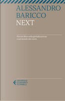Next. Piccolo libro sulla globalizzazione e sul mondo che verrà by Alessandro Baricco