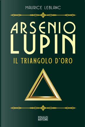 Arsenio Lupin. Il triangolo d'oro. Vol. 2 by Maurice Leblanc