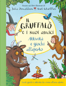 Il Gruffalò e i suoi amici. Attività e giochi all'aperto by Julia Donaldson