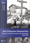 Don Francesco Sanmartino. Parroco e Vicario Foraneo a Venaria Reale 1946-1962. Vol. 1