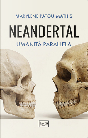 Neandertal by Marylène Patou-Mathis