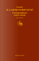 Il laboratorio di sé. Corrispondenza. Vol. 6: 1833-1834 by Stendhal