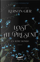 Lost at present. Un altro mondo by Kerstin Gier