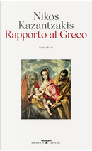 Rapporto al Greco by Nikos Kazantzakis