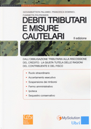 Debiti tributari e misure cautelari. Dall'obbligazione tributaria alla riscossione del credito: la giusta tutela delle ragioni del contribuente e del fisco by Fiammetta Poltronieri, Francesca Dominici, Giovambattista Palumbo