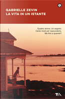 La vita in un istante by Gabrielle Zevin