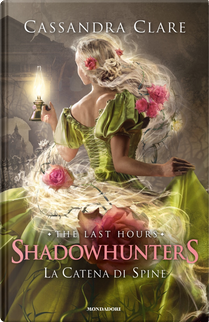 Shadowhunters. The last hours. Vol. 3 by Cassandra Clare