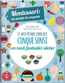 Il mio primo libro dei cinque sensi. Montessori: un mondo di conquiste. Con adesivi by Chiara Piroddi