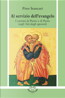 Al servizio dell’Evangelo. I carismi di Pietro e di Paolo negli Atti degli Apostoli by Pino Stancari