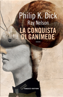 La conquista di Ganimede by Philip K. Dick, Ray Nelson