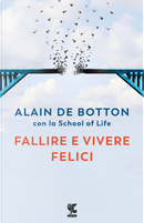 Fallire e vivere felici by Alain de Botton
