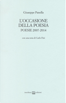 L'occasione della poesia. Poesie 2007-2014 by Giuseppe Panella