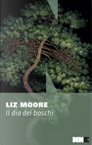 Il dio dei boschi by Liz Moore