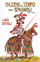 Palermo al tempo degli spagnoli 1500-1700 by Luigi Natoli