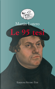 Le 95 tesi by Martin Lutero
