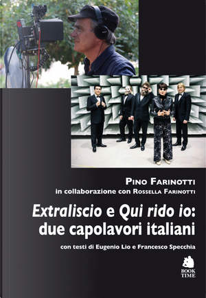 «Extraliscio» e «Qui rido io»: due capolavori italiani by Pino Farinotti, Rossella Farinotti