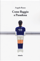 Come Baggio a Pasadena by Angelo Russo