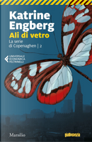 Ali di vetro. La serie di Copenaghen. Vol. 2 by Katrine Engberg