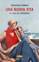 Una nuova vita. La saga dei Fontamara by Valentina Cebeni