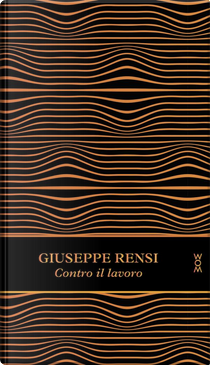 Contro il lavoro by Giuseppe Rensi