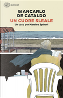 Un cuore sleale. Un caso per Manrico Spinori by Giancarlo De Cataldo
