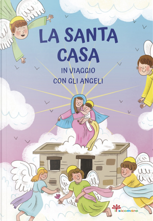 La Santa casa. In viaggio con gli angeli by Antonella Pandini