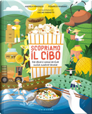 Scopriamo il cibo. Da dove e come arriva sulla nostra tavola by Andrea Minoglio, Federico Mariani