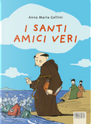 I santi, amici veri by Anna Maria Gellini