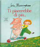 Ti piacerebbe di più... by John Burningham