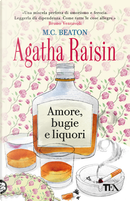 Amore, bugie e liquori. Agatha Raisin by M. C. Beaton