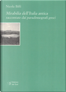 Mirabilia dell'Italia antica raccontate dai paradossografi greci by Nicola Biffi