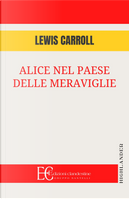 Alice nel paese delle meraviglie by Lewis Carroll