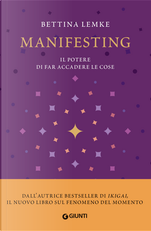 Manifesting. Il potere di far accadere le cose by Bettina Lemke