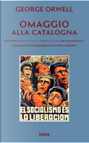 Omaggio alla Catalogna-Oggi in Spagna, domani in Italia by Carlo Rosselli, George Orwell
